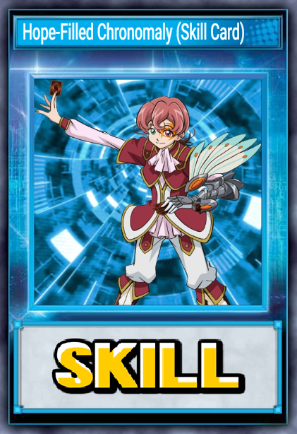 Hope-Filled Chronomaly (Skill Card)