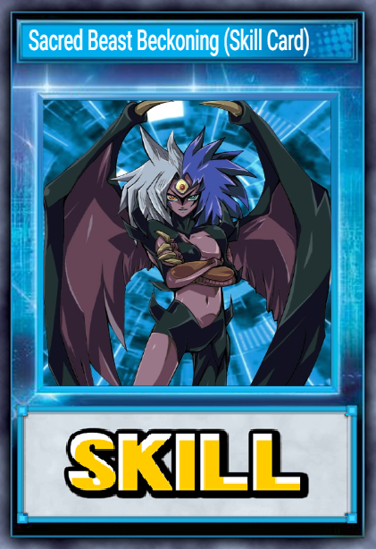 Sacred Beast Beckoning (Skill Card)